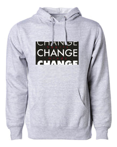 CHANGE HEARTS, CHANGE MINDS Hoodie